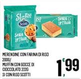 Offerta per Scott - Merendine Con Farina Di Riso/ Muffin Con Gocce Di Cioccolato Si Con Riso a 1,99€ in Despar