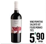 Offerta per Feudo Monaci - Vino Primitivo Salento IGT a 5,9€ in Despar
