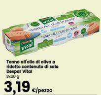 Offerta per Despar - Tonno All'olio Di Oliva A Ridotto Contenuto Di Sale Vital a 3,19€ in Despar