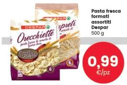Offerta per Despar - Pasta Fresca a 0,99€ in Despar