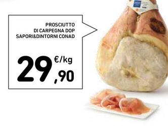 Offerta per Conad - Prosciutto Di Carpegna DOP Sapori&Dintorni a 29,9€ in Conad Superstore