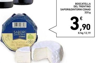 Offerta per Conad - Boscatella Del Trentino Sapori&Dintorn a 3,9€ in Conad Superstore