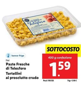 Offerta per Fini - Paste Fresche Di Telesforo Tortellini Al Prosciutto Crudo a 1,59€ in Lidl
