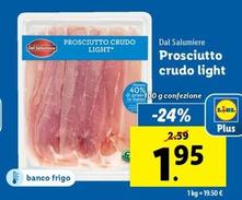 Offerta per Dal Salumiere - Prosciutto Crudo Light a 1,95€ in Lidl