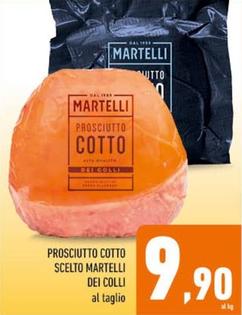 Offerta per Martelli - Prosciutto Cotto Scelto Dei Colli a 9,9€ in Conad