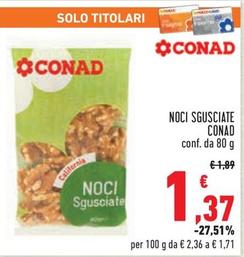 Offerta per Conad - Noci Sgusciate a 1,37€ in Conad City