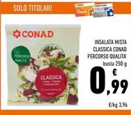 Offerta per Conad Percorso Qualita - Insalata Mista Classica a 0,99€ in Conad Superstore