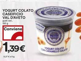 Offerta per Caseificio Val D'aveto - Yogurt Colato a 1,39€ in Coop