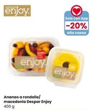 Offerta per  Despar Enjoy - Ananas A Rondelle/ Macedonia in Interspar