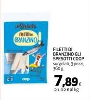 Offerta per Coop - Filetti Di Branzino Gli Spesotti a 7,89€ in Coop