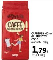 Offerta per Coop - Caffè Per Moka Gli Spesotti a 1,79€ in Coop