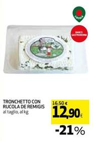 Offerta per De Remigis - Tronchetto Con Rucola a 12,9€ in Coop