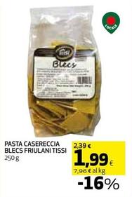 Offerta per Tissi - Pasta Casereccia Blecs Friulani a 1,99€ in Coop