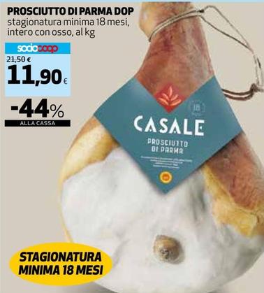 Offerta per Il Casale - Prosciutto Di Parma DOP a 11,9€ in Coop