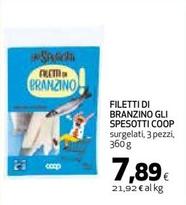 Offerta per Coop - Filetti Di Branzino Gli Spesotti a 7,89€ in Coop