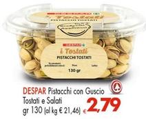 Offerta per Despar - Pistacchi Con Guscio Tostati E Salati a 2,79€ in Interspar
