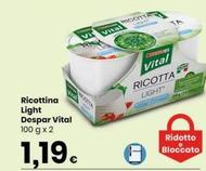 Offerta per Despar - Ricottina Light Vital a 1,19€ in Interspar
