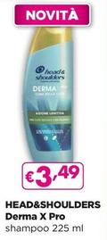 Offerta per Head & Shoulders - Derma X Pro a 3,49€ in Acqua & Sapone