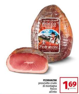 Offerta per Pedranzini - Prosciutto Crudo Di Montagna Fiocco a 1,69€ in Pam RetailPro