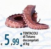 Offerta per Tentacoli Di Totano a 5,99€ in Carrefour Market
