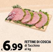 Offerta per  Fettine Di Coscia  a 6,99€ in Carrefour Market