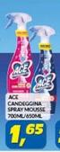 Offerta per Ace - Candeggina Spray Mousse a 1,65€ in Risparmio Casa