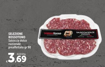 Offerta per  Selezione Rossotono - Salsiccia Dolce Nazionale Prcaffettato  a 3,69€ in Carrefour Market