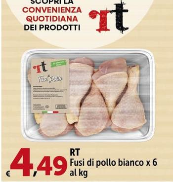 Offerta per  Rt - Fusi Di Bianco X 6 Pollo  a 4,49€ in Carrefour Market
