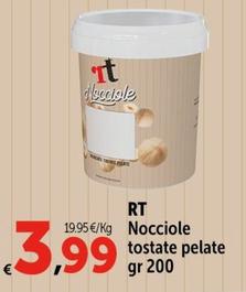 Offerta per RT - Nocciole Tostate Pelate a 3,99€ in Carrefour Market