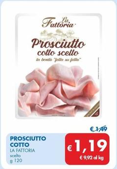 Offerta per La Fattoria - Prosciutto Cotto a 1,19€ in MD
