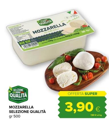 Offerta per Selezione Qualità - Mozzarella a 3,9€ in Oasi