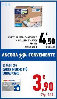 Offerta per Frosta - Filetti Da Pesca Sostenibile Di Merluzzo D'Alaska a 4,5€ in Conad