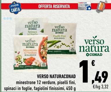 Offerta per Verso Naturaconad - Minestrone 12 Verdure, Piselli Fini, Spinaci In Foglie, Fagiolini Finissimi a 1,49€ in Conad Superstore
