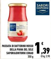 Offerta per  Conad - Passata Di Datterino Rosso Della Piana Del Sele Sapori&Dintorni  a 1,39€ in Conad City