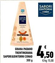 Offerta per  Conad - Grana Padano Trentingrana Sapori&Dintorni  a 4,5€ in Conad City