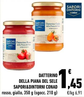 Offerta per  Conad - Datterino Della Piana Del Sele Sapori&Dintorni  a 1,45€ in Conad City