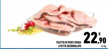 Offerta per  Filetto Di Pesce Spada A Fette Decongelato  a 22,9€ in Conad City