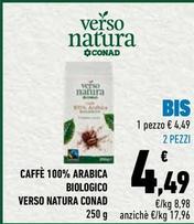 Offerta per  Conad - Caffè 100% Arabica Biologico Verso Natura  a 4,49€ in Conad City