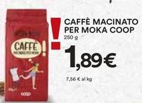 Offerta per Coop - Caffè Macinato Per Moka a 1,89€ in Coop