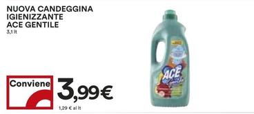 Offerta per Ace - Nuova Candeggina Igienizzante Gentile a 3,99€ in Coop