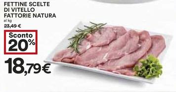 Offerta per Fattorie Natura - Fettine Scelte Di Vitello a 18,79€ in Coop