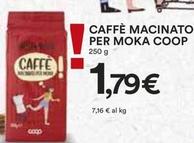 Offerta per Coop - Caffe Macinato Per Moka  a 1,79€ in Coop