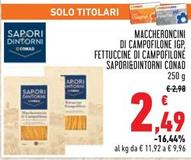 Offerta per Conad - Sapori&Dintorni Maccheroncini Di Campofilone IGP/Fettuccine Di Campofiloné a 2,49€ in Conad