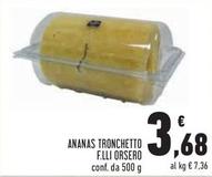 Offerta per F.lli Orsero - Ananas Tronchetto a 3,68€ in Conad