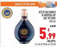 Offerta per Due Vittorie - Aceto Balsamico Di Modena IGP a 5,99€ in Conad