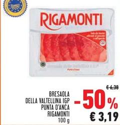 Offerta per Rigamonti - Bresaola Della Valtellina IGP Punta D'anca a 3,19€ in Conad City