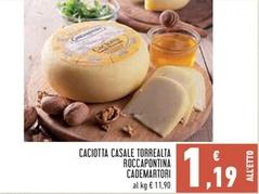 Offerta per Cademartori - Caciotta Casale Torrealta Roccapontina a 1,19€ in Conad Superstore