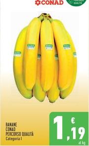 Offerta per Conad Percorso Qualità - Banane a 1,19€ in Conad Superstore