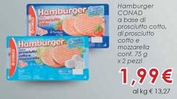 Offerta per Conad - Hamburger A Base Di Prosciutto Cotto, Di Prosciutto Cotto E Mozzarella a 1,99€ in Conad Superstore