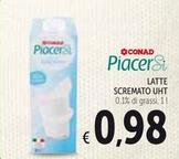Offerta per Conad - Piacersi Latte Scremato UHT a 0,98€ in Spazio Conad